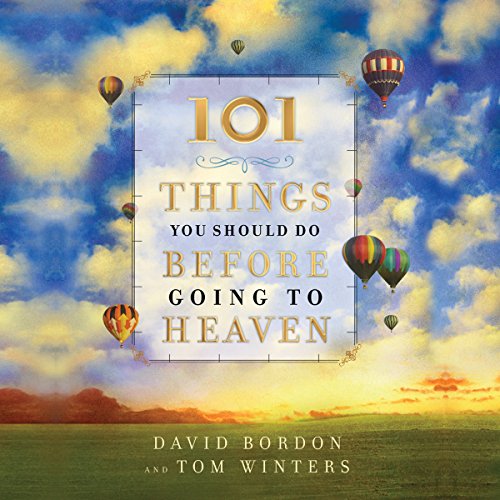 Cover of 101 Things You Should Do Before Going to Heaven