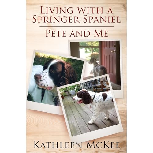 Cover of Living With a Springer Spaniel: Pete and Me