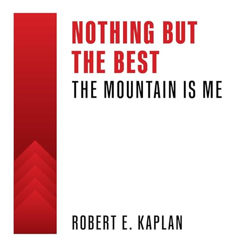 Cover of Nothing but the Best: The Mountain Is Me