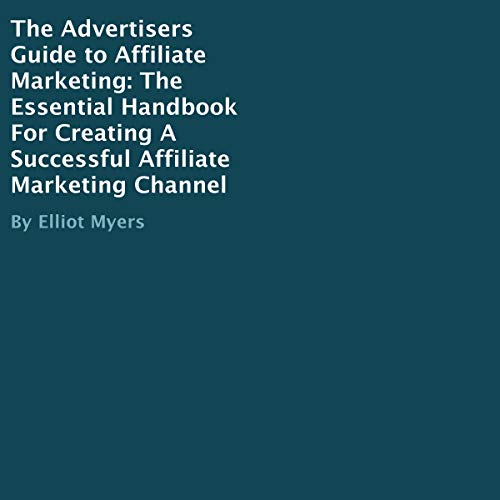 Cover of The Advertisers Guide to Affiliate Marketing
