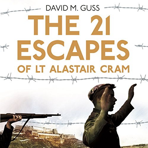 Cover of The 21 Escapes of Lt Alastair Cram