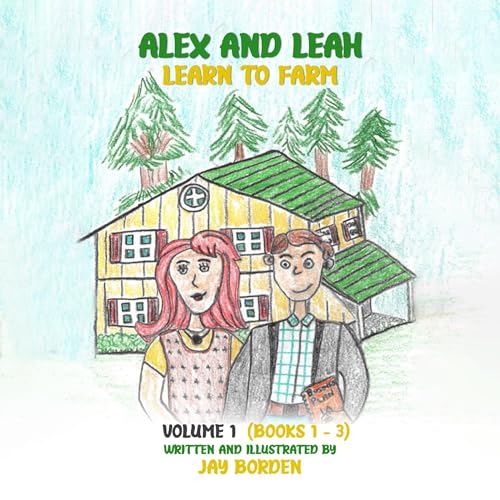 Cover of Alex and Leah Learn to Farm, Volume I