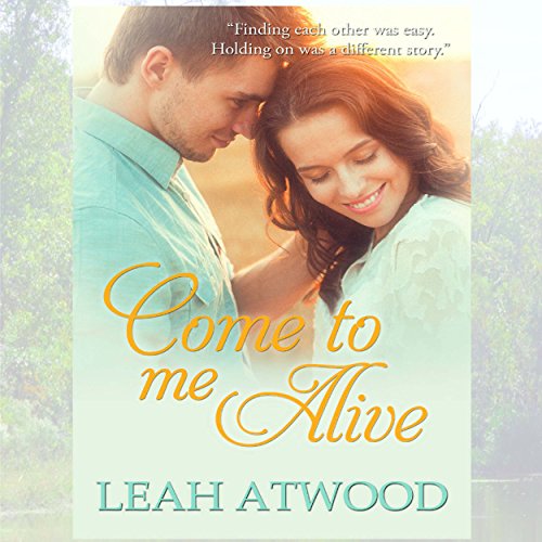 Cover of Come to Me Alive: A Contemporary Christian Romance Novel