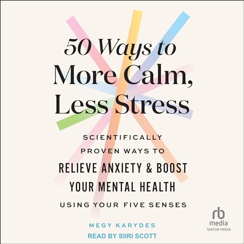 Cover of 50 Ways to More Calm, Less Stress