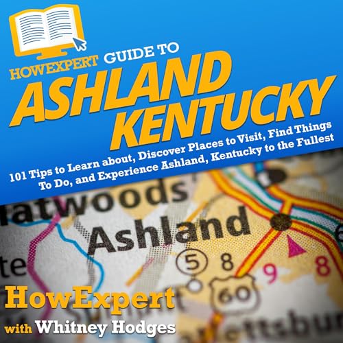 Cover of HowExpert Guide to Ashland, Kentucky
