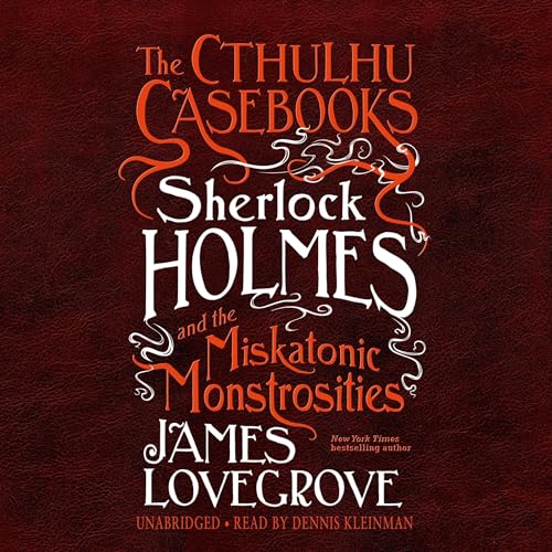 Cover of Sherlock Holmes and the Miskatonic Monstrosities