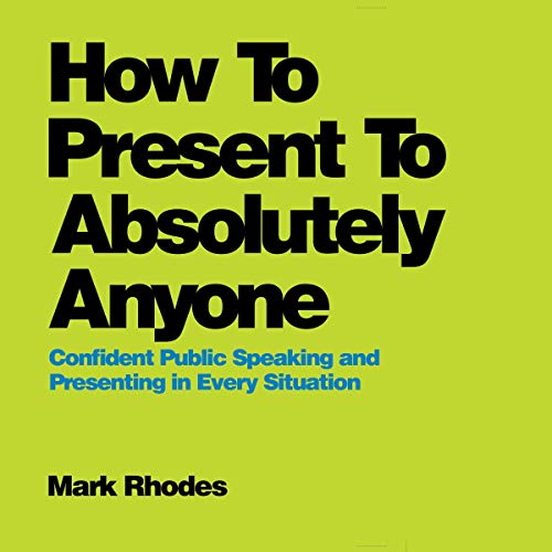 Cover of How To Present To Absolutely Anyone