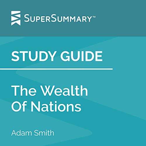 Cover of Study Guide: The Wealth of Nations by Adam Smith (SuperSummary)