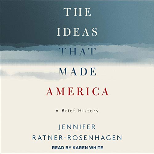 Cover of The Ideas That Made America