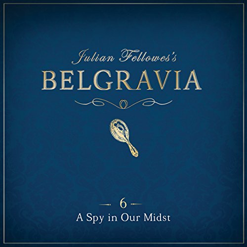 Cover of Julian Fellowes's Belgravia Episode 6