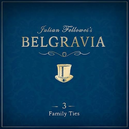 Cover of Julian Fellowes's Belgravia Episode 3
