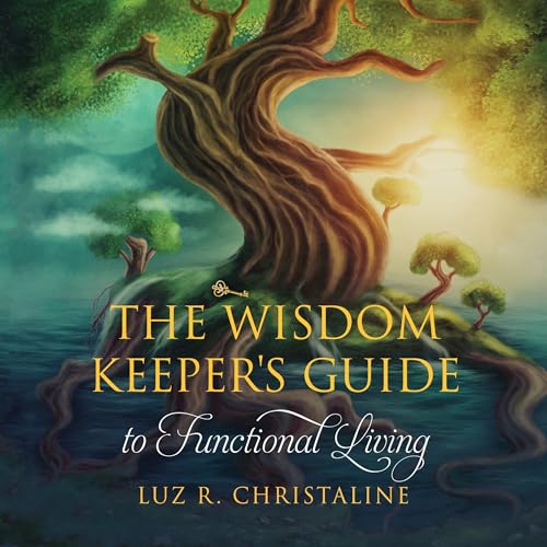 Cover of The Wisdom Keeper's Guide to Functional Living