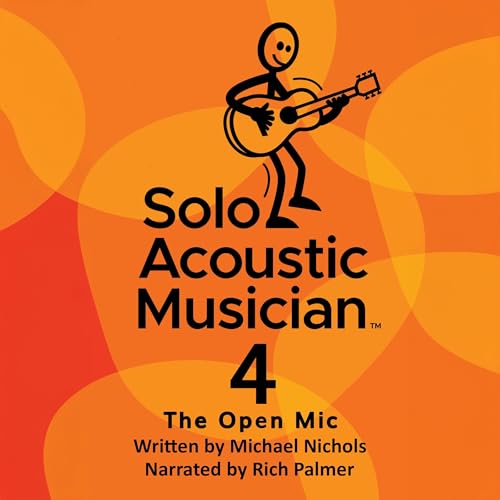 Cover of Solo Acoustic Musician 4: The Open Mic