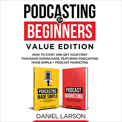 Cover of Podcasting for Beginners Value Edition