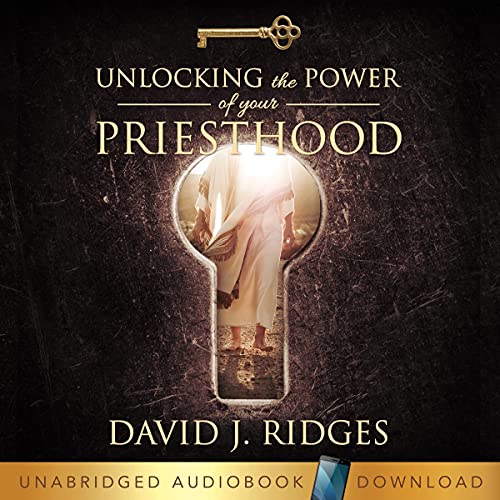 Cover of Unlocking the Power of Your Priesthood
