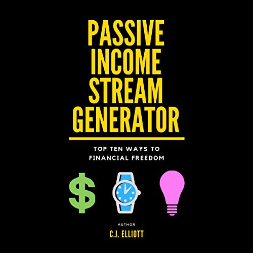 Cover of Passive Income Stream Generator: Top Ten Ways to Financial Freedom