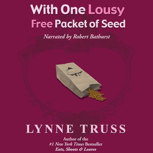 Cover of With One Lousy Free Packet of Seed