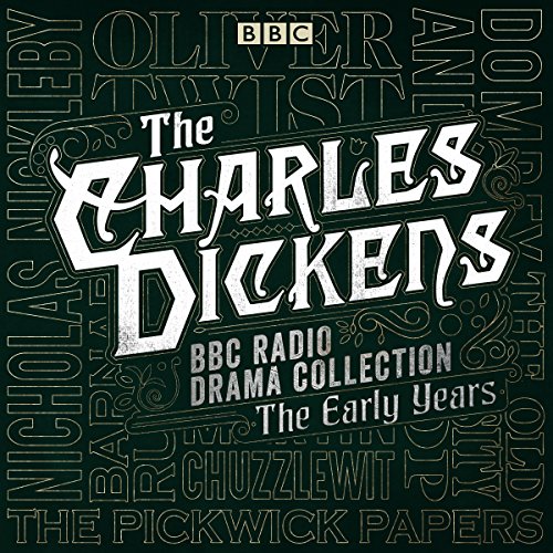 Cover of The Charles Dickens BBC Radio Drama Collection: The Early Years