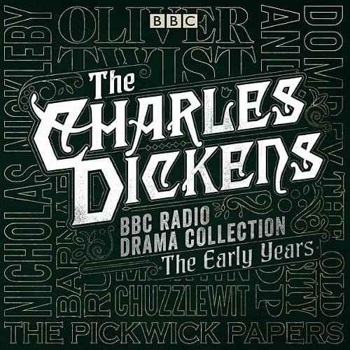 Cover of The Charles Dickens BBC Radio Drama Collection: The Early Years