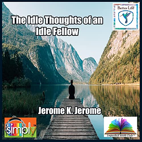 Cover of The Idle Thoughts of an Idle Fellow