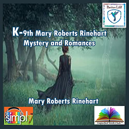 Cover of K-9th Mary Roberts Rinehart Mystery and Romances