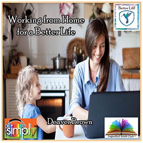 Cover of Working from Home for a Better Life
