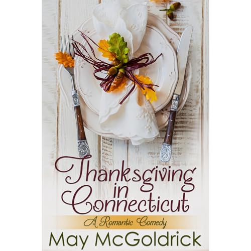 Cover of Thanksgiving in Connecticut (A Romantic Comedy)