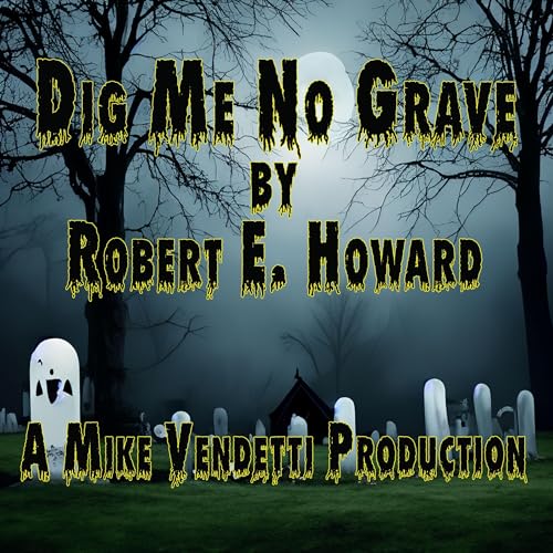 Cover of Dig Me No Grave