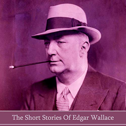 Cover of The Short Stories of Edgar Wallace