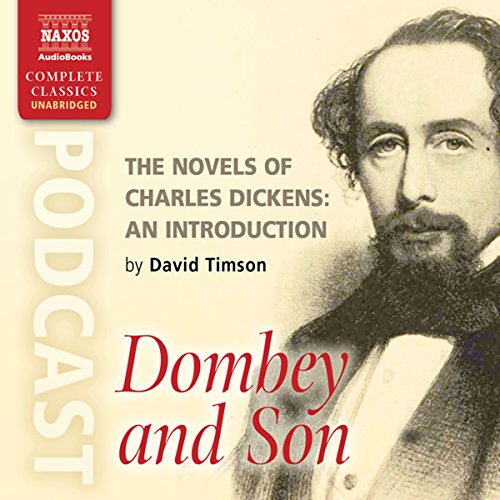Cover of The Novels of Charles Dickens: An Introduction by David Timson to Dombey and Son