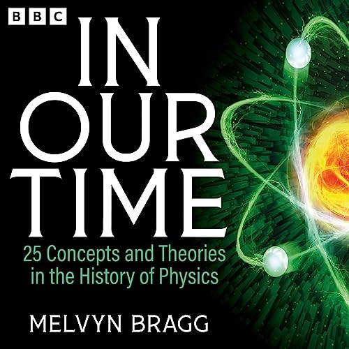 Cover of In Our Time: 25 Concepts and Theories in the History of Physics