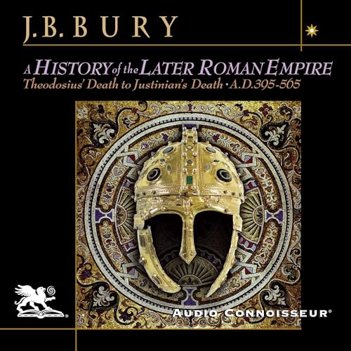Cover of A History of the Later Roman Empire: From the Death of Theodosius I to the Death of Justinian