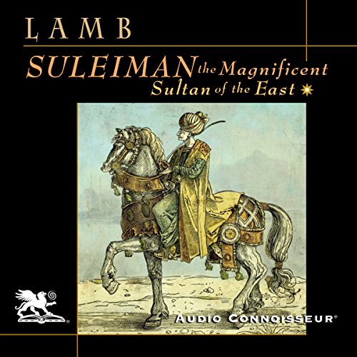 Cover of Suleiman the Magnificent: Sultan of the East