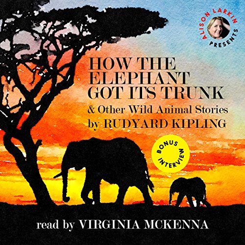 Cover of How the Elephant Got Its Trunk and Other Wild Animal Stories