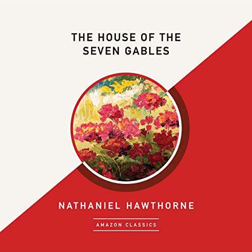 Cover of The House of the Seven Gables (AmazonClassics Edition)