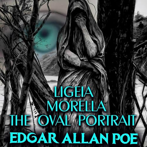 Cover of Ligeia - Morella - the Oval Portrait