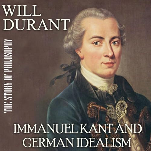 Cover of The Story of Philosophy. Immanuel Kant and German Idealism