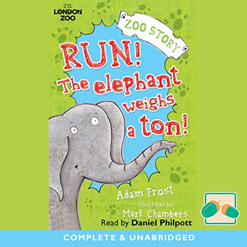 Cover of Run! The Elephant Weighs a Ton!