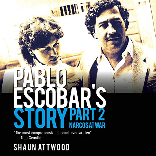 Cover of Pablo Escobar's Story, Part 2: Narcos at War