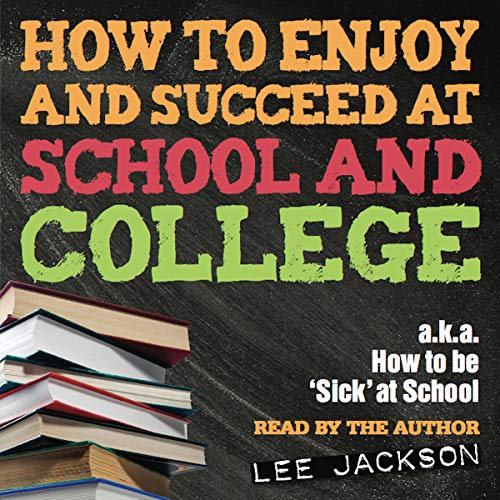 Cover of How to Enjoy and Succeed at School and College
