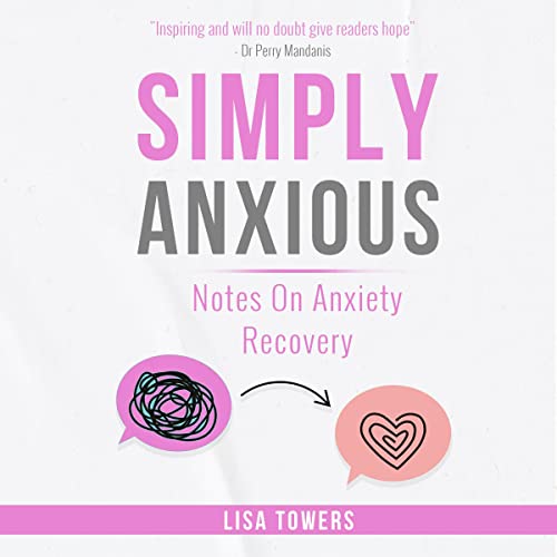 Cover of Simply Anxious: Notes on Anxiety Recovery