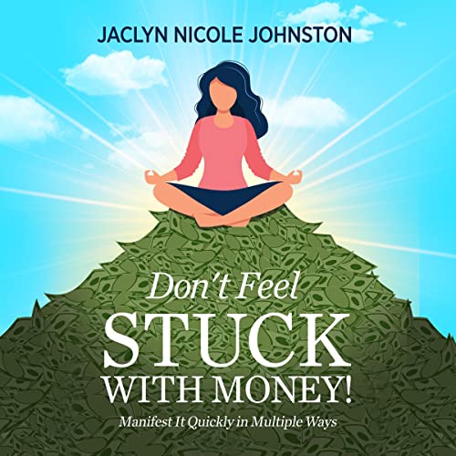 Cover of Don't Feel Stuck with Money!