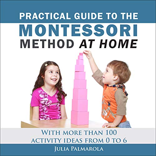 Cover of Practical Guide to the Montessori Method at Home