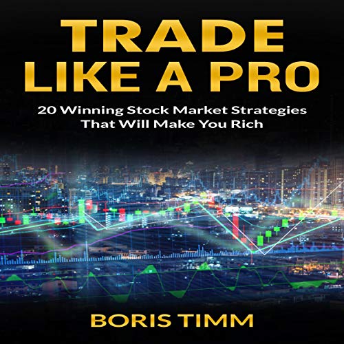 Cover of Trade Like a Pro: 20 Winning Stock Market Strategies that Will Make You Rich