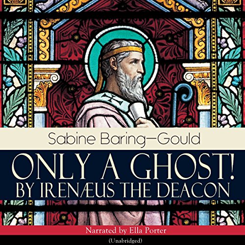 Cover of Only a Ghost! by Irenæus the Deacon