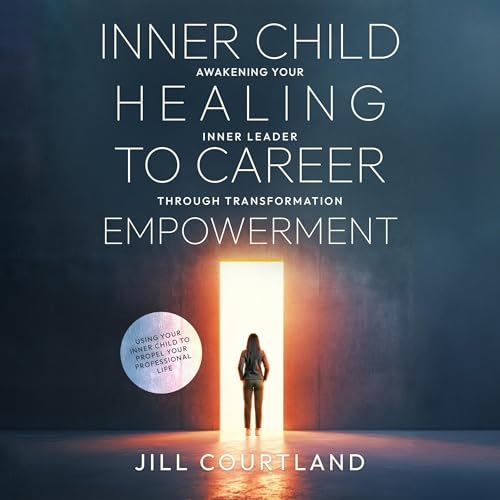Cover of Inner Child Healing to Career Empowerment