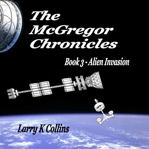 Cover of The McGregor Chronicles: Book 3 - Alien Invasion