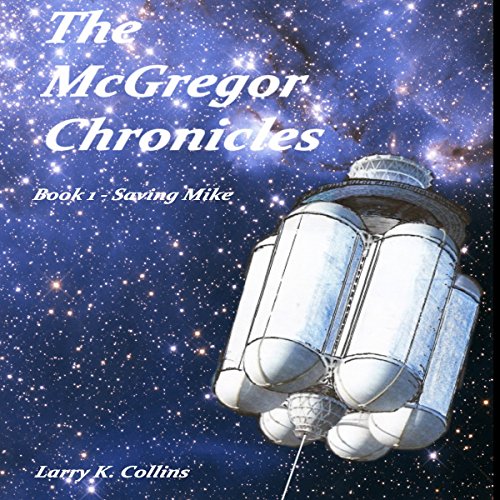 Cover of The McGregor Chronicles: Book 1 - Saving Mike