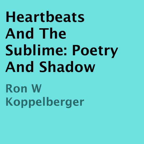 Cover of Heartbeats and the Sublime: Poetry and Shadow