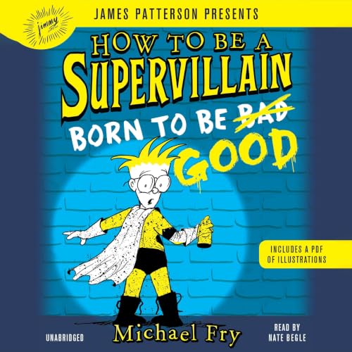 Cover of How to Be a Supervillain: Born to Be Good